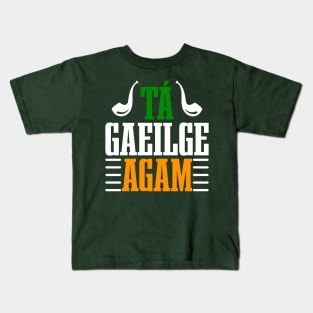 Tá Gaeilge Agam--ST Patrick's Day Tees Kids T-Shirt